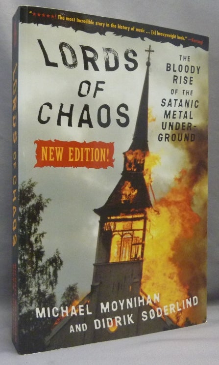 Item #69228 Lords of Chaos. The Bloody Rise of the Satanic Metal Underground; ( Extreme Metal ). Black Metal, Michael MOYNIHAN, Didrik Soderland.