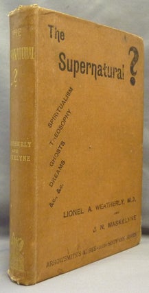 Item #69241 The Supernatural? [ with Chapter on Oriental Magic, Spiritualism, and Theosophy ]; (...