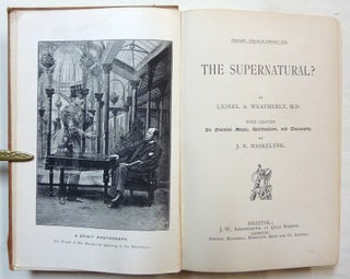 The Supernatural? [ with Chapter on Oriental Magic, Spiritualism, and Theosophy ]; ( Arrowsmith's Three and Sixpenny series )
