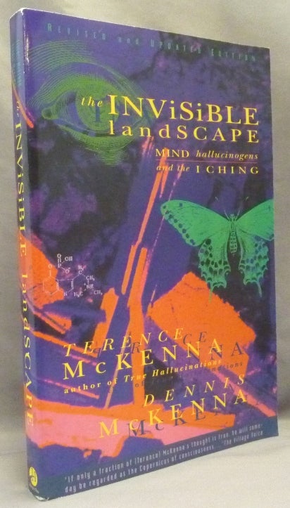 Item #69248 The Invisible Landscape: Mind, Hallucinogens, and the I Ching. Cyberethnopharmacology, Terence MCKENNA, Dennis McKenna, Jay Stevens, Dennis McKenna.