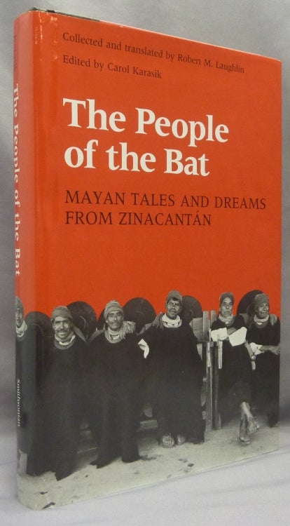 Item #69282 The People of the Bat. Mayan Tales and Dreams from Zinacantán. Mayan Dreams, Robert M. - Collected and LAUGHLIN, Carol Karasik.