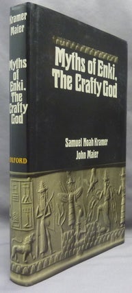 Item #69283 Myths of Enki, the Crafty God. Sumerian Religion, Samuel Noah KRAMER, John Maier