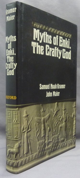 Item #69283 Myths of Enki, the Crafty God. Sumerian Religion, Samuel Noah KRAMER, John Maier.