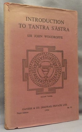 Item #69302 Introduction to Tantra S'astra. Tantra, Sir John WOODROFFE, aka rthur Avalon