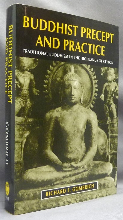Item #69311 Buddhist Precept and Practice; Traditional Buddhism in the Rural Highlands of Ceylon. Buddhism - Sinhalese, Richard F. GOMBRICH.