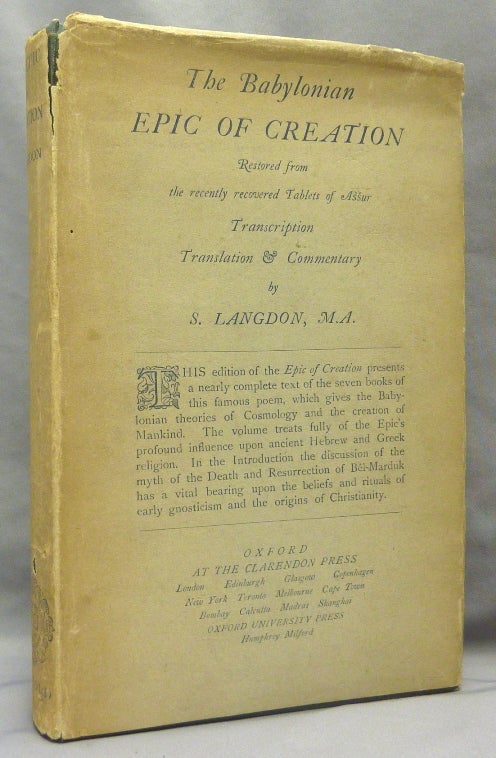 Item #69313 The Babylonian Epic of Creation; Restored from the Recently Discovered Tablets of Assur. Babylonian Epic of Creation, S. Transcriptions LANGDON, translations and, Stephen Herbert Langdon.