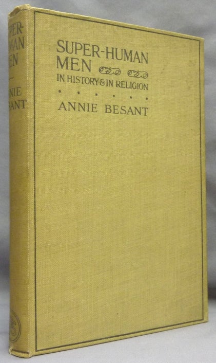Item #69338 Super Human Men in History & in Religion [ Super-Human ]. Annie BESANT.