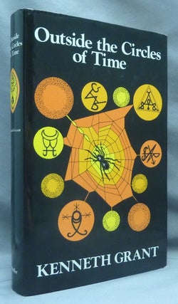 Item #69376 Outside the Circles of Time. Kenneth GRANT, Associate of Aleister Crowley