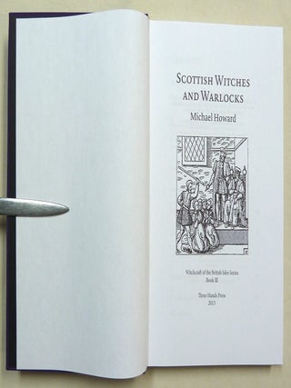 Scottish Witches & Warlocks; Witchcraft of the British Isles series, Volume III.