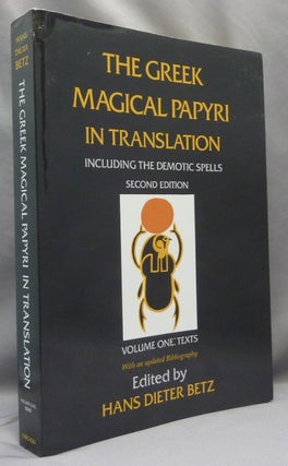 Item #69406 The Greek Magical Papyri in Translation. Including the Demotic Spells. Volume 1:...