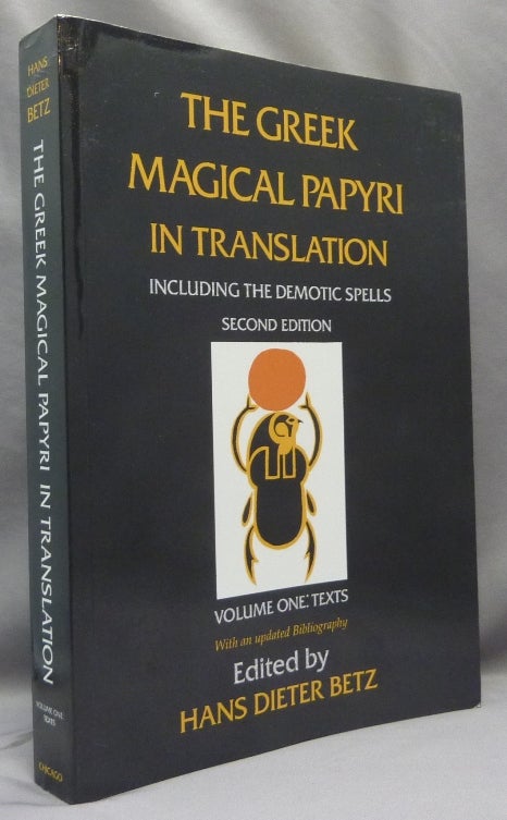 Item #69406 The Greek Magical Papyri in Translation. Including the Demotic Spells. Volume 1: Texts, Hans Dieter- Edited etc by. Introduction to Demotic Magical BETZ, Janet H. Johnson.