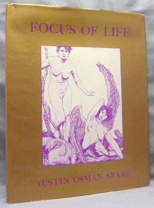 Item #69448 The Focus of Life: The Mutterings of Aaos. Austin Osman SPARE, Frederick Carter.,...