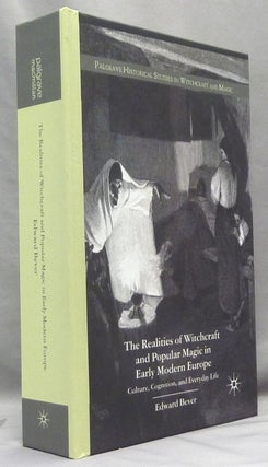 Item #69465 The Realities of Witchcraft and Popular Magic in Early Modern Europe. Culture,...