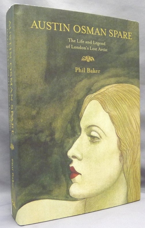 Item #69470 Austin Osman Spare. The Life and Legend of London's Lost Artist. Austin Osman SPARE, author Phil Baker, Alan Moore.