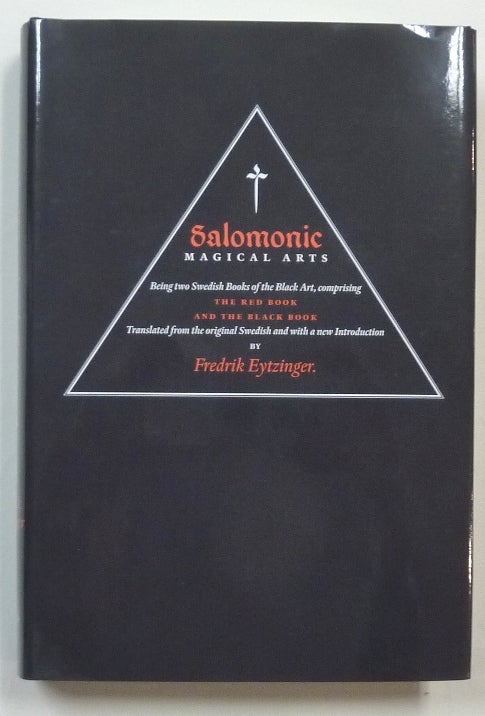 Item #69473 Salomonic Magical Arts, Being Two Swedish Books of the Black Arts comprising "The Red Book" and "The Black Book" Translated from the original Swedish and, a new, Translated from the original Swedish.