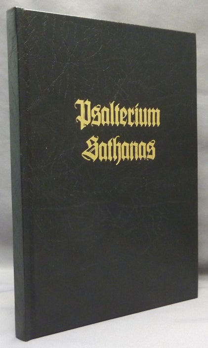Item #69495 Psalterium Sathanas Containing the Scriptura Devotus et Sathanae in 2 volumes, Book I. Contemplative Verses for the Purposes of Devotional Practice and Book 2. (Two titles in One Volume. J. BOOMSMA, Frater Maleficus XIII, Frater Endless, Nestor Avalos, Patrick J. Larabe: co-author.