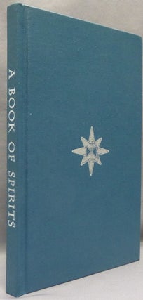 Item #69507 A Book of Spirits. Containing the Evocation of the 72 Rebellious Spirits who were...