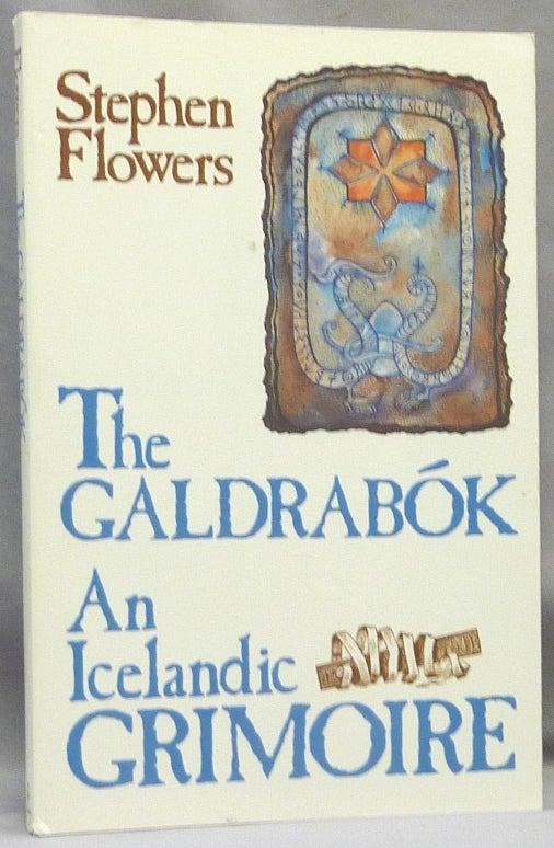 Item #69508 The Galdrabok: An Icelandic Grimoire. Stephen FLOWERS.
