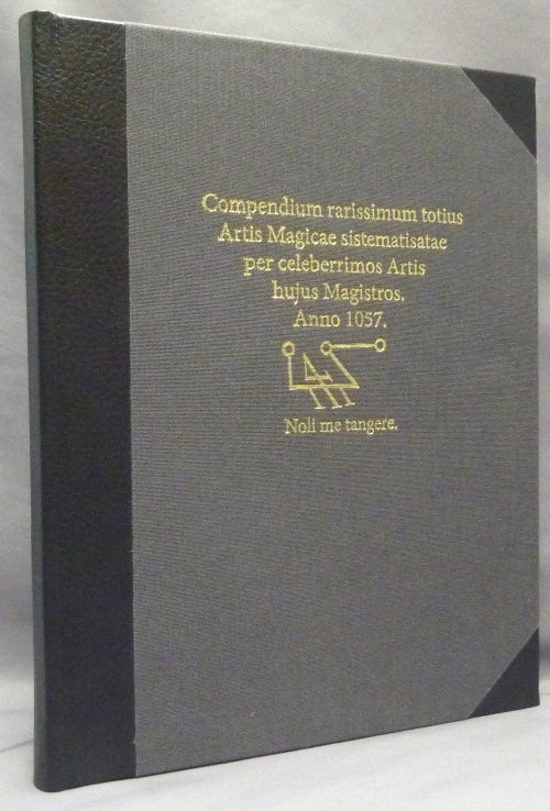 Item #69512 Compendium rarissimum totius Artis Magicae sistematisatae per celeberrimos Artis hujus Magistros. Anno 1057. Noli me tangere. Grimoire, Anonymous.