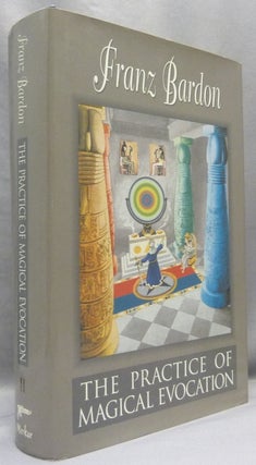 Item #69526 The Practice of Magical Evocation; A Complete Course of Instruction in Planetary...