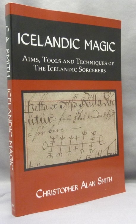 Item #69530 Icelandic Magic. Aims, Tools and Techniques of the Icelandic Sorcerers. Christopher Alan SMITH.