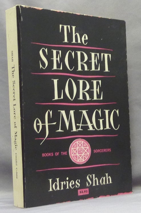 Item #69531 The Secret Lore of Magic. Books of the Sorcerers. Sayed Idries SHAH.