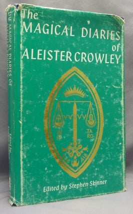 Item #69541 The Magical Diaries of Aleister Crowley. Tunisia, 1923. Aleister CROWLEY, Stephen...