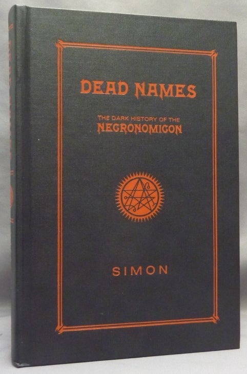 Item #69548 Dead Names. The Dark History of the Necronomicon. Necronomicon, SIMON, Signed, Peter Levenda.