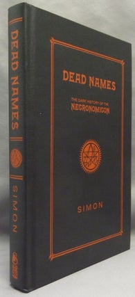Dead Names. The Dark History of the Necronomicon.
