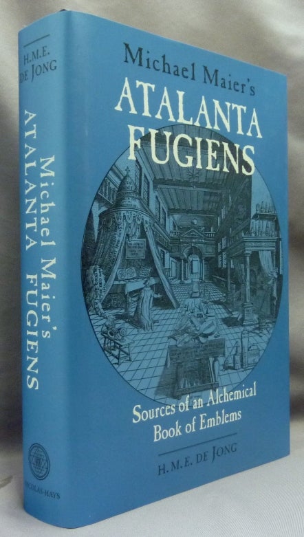 Item #69560 Michael Maier's Atalanta Fugiens. Sources of an Alchemical Book of Emblems. Michael MAIER, H. M. E. De Jong.