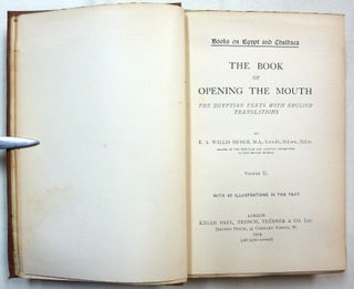The Book of Opening the Mouth Volume, the Egyptian Texts with English Translations [ Complete two volume set ]; Books on Egypt and Chaldea series: Vols. XXVI and XXVII.