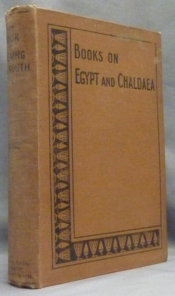 The Book of Opening the Mouth Volume, the Egyptian Texts with English Translations [ Complete two volume set ]; Books on Egypt and Chaldea series: Vols. XXVI and XXVII.