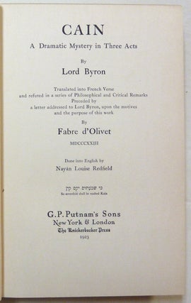 Cain, a Dramatic Mystery in Three Acts by Lord Byron; Translated into French verse by d'Olivet (1823), Fabre; (later) Done into English by Nayan Louise Redfield