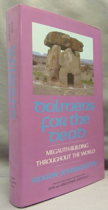 Item #69602 Dolmens for the Dead. Megalith-Building throughout the World. Dolmens / Megaliths,...