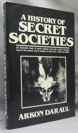 Item #69618 A History of Secret Societies. Arkon DARAUL