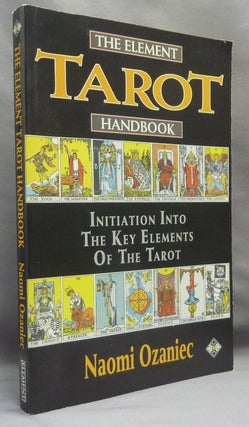 Item #69619 The Element Tarot Handbook: An Initiation into the Key Elements of the Tarot. Tarot,...