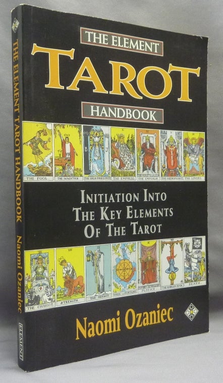 Item #69619 The Element Tarot Handbook: An Initiation into the Key Elements of the Tarot. Tarot, Naomi OZANIEC.