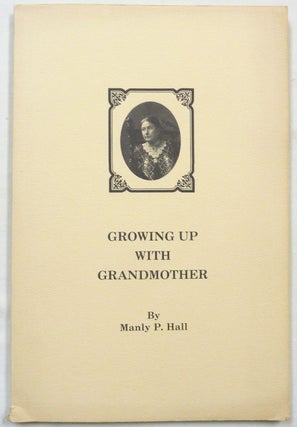 Item #69626 Growing Up with Grandmother. Manly P. HALL