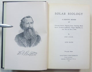 Solar Biology. A Scientific Method of Delineating Character, Diagnosing Disease, Determining Mental, Physical, and Business Qualifications, Conjugal Adaptability, etc. from Time and Place of Birth.