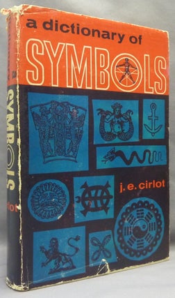 Item #69629 A Dictionary of Symbols. Symbolism, J. E. CIRLOT, Jack Sage, Herbert Read