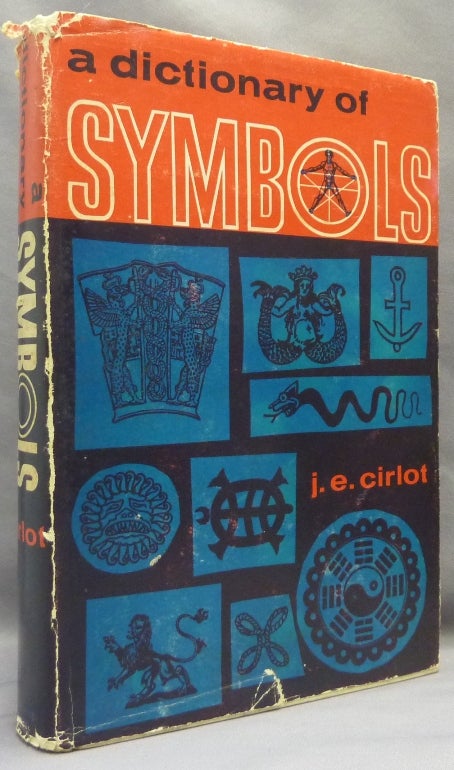 Item #69629 A Dictionary of Symbols. Symbolism, J. E. CIRLOT, Jack Sage, Herbert Read.
