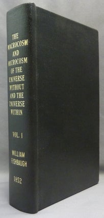 Item #69633 The Macrocosm and Microcosm by William Fishbough [with] Fascination or the...