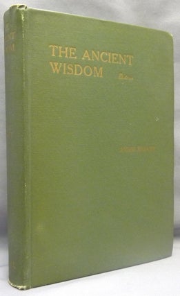 Item #69634 The Ancient Wisdom. An Outline of Theosophical Teachings. Annie BESANT