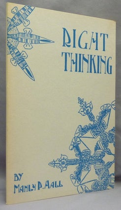Item #69635 Right Thinking: The Royal Road to Health. Manly P. HALL