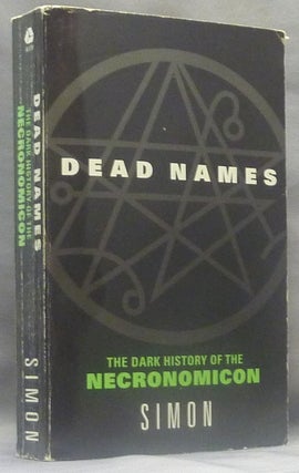 Item #69637 Dead Names: The Dark History of the Necronomicon. Necronomicon, SIMON, Peter Levenda