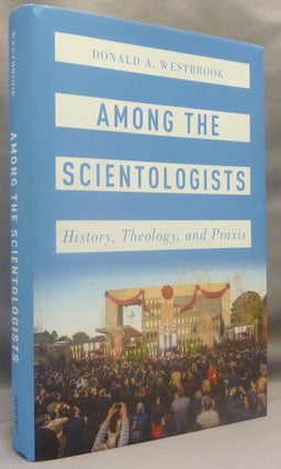 Item #69640 Among the Scientologists. History, Theology, and Praxis. Scientology, Donald A....
