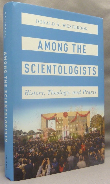 Item #69640 Among the Scientologists. History, Theology, and Praxis. Scientology, Donald A. WESTBROOK.