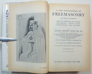 A New Encyclopaedia of Freemasonry (Ars Magna Latomorum) and of Cognate Instituted Mysteries: Their Rites, Literature and History ( Combined Edition, Two Volumes in One - A New Encyclopedia of Freemasonry ).