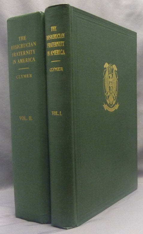 Item #69654 The Rosicrucian Fraternity in America ( 2 Volumes ). Dr. R. Swinburne CLYMER.