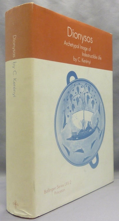 Item #69659 Dionysos: Archetypal Image of Indestructible Life (Bollingen Series LXV.2). Dionysos, Carl KERENYI, Ralph Manheim.